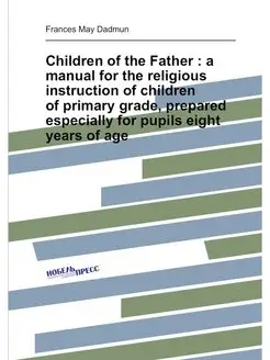 Children of the Father a manual for the religious