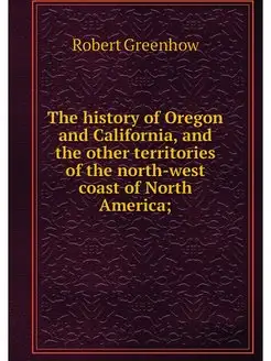 The history of Oregon and California