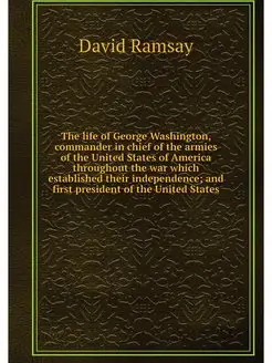 The life of George Washington, comman