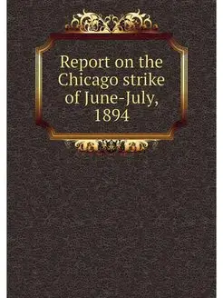 Report on the Chicago strike of June-