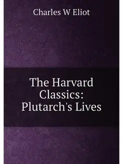 The Harvard Classics Plutarch's Lives