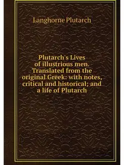 Plutarch's Lives of illustrious men