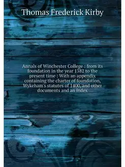 Annals of Winchester College from i