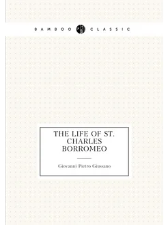 The Life of St. Charles Borromeo