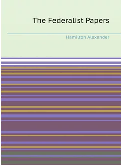 The Federalist Papers (Large Print Edition)