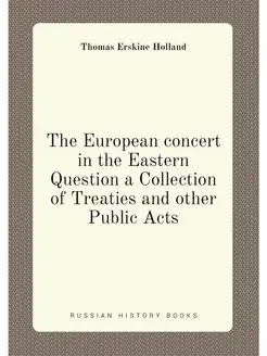 The European concert in the Eastern Question a Colle