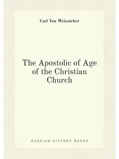 The Apostolic of Age of the Christian Church