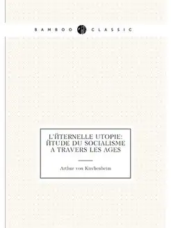 L'Éternelle Utopie Étude du Socialisme a Travers le