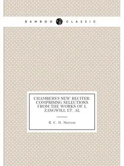 Chambers's New Reciter Comprising Selections from t