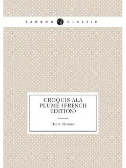 Croquis ala Plume (French Edition)