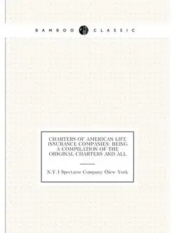 Charters of American Life Insurance Companies Being