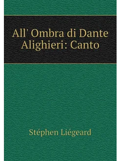 All' Ombra di Dante Alighieri Canto