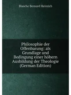 Philosophie der Offenbarung als Grundlage und Bedin