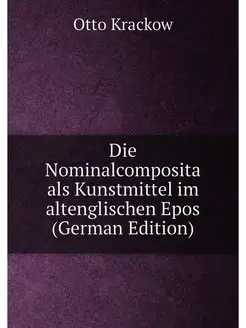 Die Nominalcomposita als Kunstmittel im altenglische