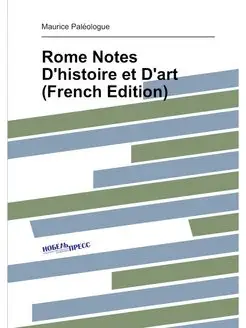 Rome Notes D'histoire et D'art (French Edition)