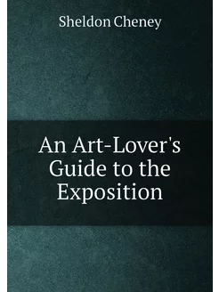 An Art-Lover's Guide to the Exposition