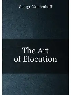 The Art of Elocution