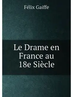 Le Drame en France au 18e Siècle