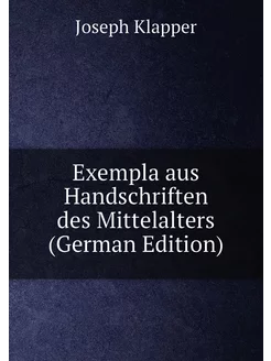 Exempla aus Handschriften des Mittelalters (German E