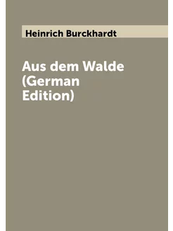 Aus dem Walde (German Edition)