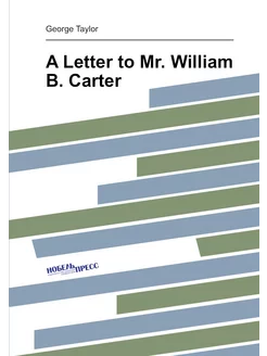 A Letter to Mr. William B. Carter