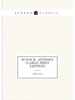 Susan B. Anthony (Large Print Edition)