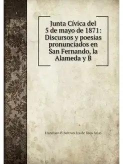 Junta Cívica del 5 de mayo de 1871 Discursos y poes