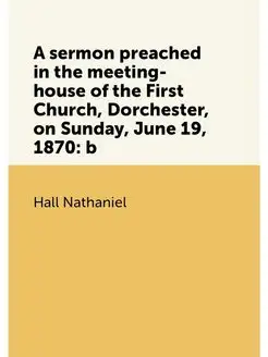 A sermon preached in the meeting-house of the First