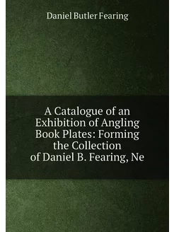 A Catalogue of an Exhibition of Angling Book Plates