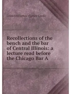 Recollections of the bench and the bar of Central Il