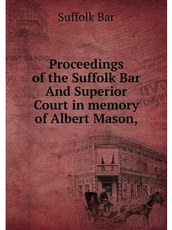 Proceedings of the Suffolk Bar And Superior Court in