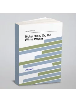 Moby Dick, Or, the White Whale