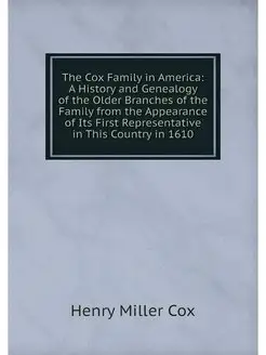 The Cox Family in America A History