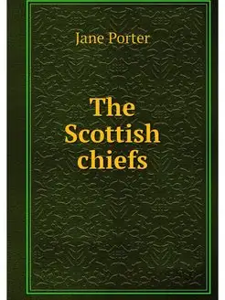 The Scottish chiefs