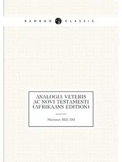 Analogia Veteris Ac Novi Testamenti (Afrikaans Edition)