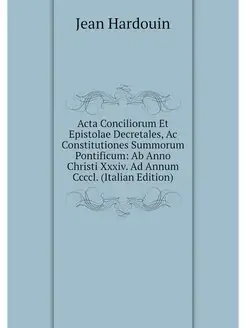 Acta Conciliorum Et Epistolae Decreta