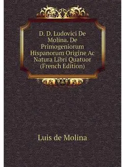 D. D. Ludovici De Molina. De Primogen