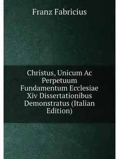 Christus, Unicum Ac Perpetuum Fundame