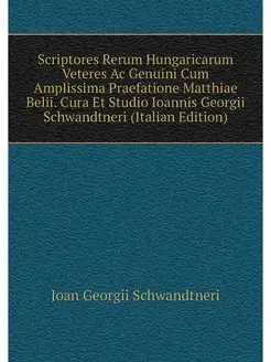 Scriptores Rerum Hungaricarum Veteres