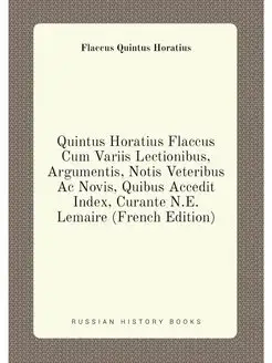 Quintus Horatius Flaccus Cum Variis Lectionibus, Arg