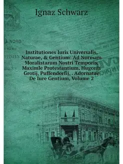 Institutiones Iuris Universalis, Natu