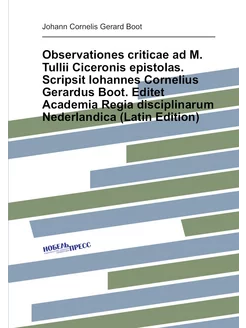 Observationes criticae ad M. Tullii Ciceronis episto