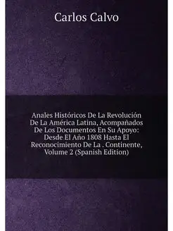 Anales Históricos De La Revolución De La América Lat