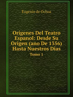 Orígenes Del Teatro Espanol Desde Su