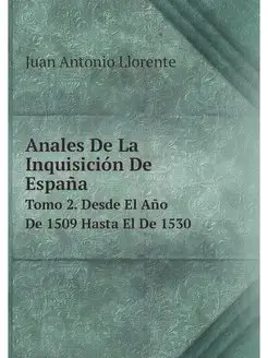 Anales De La Inquisicion De Espana. T