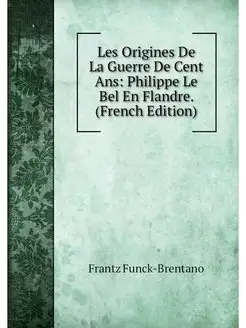 Les Origines De La Guerre De Cent Ans