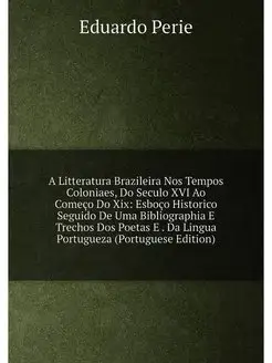 A Litteratura Brazileira Nos Tempos Coloniaes, Do Se