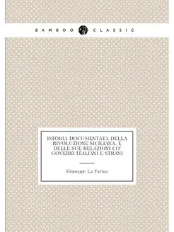 Istoria documentata della rivoluzione siciliana, e d