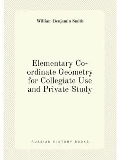 Elementary Co-ordinate Geometry for Collegiate Use a