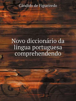 Novo diccionário da língua portuguesa